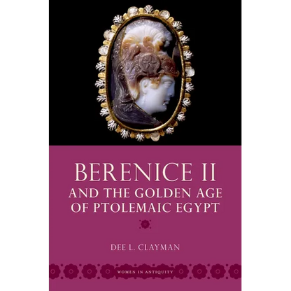 Berenice II and the Golden Age of Ptolemaic Egypt - Paperback