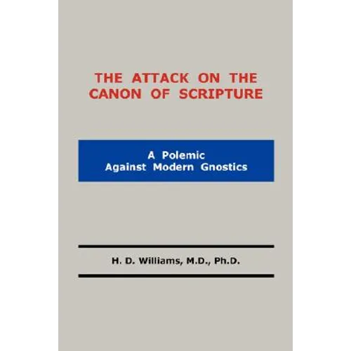 The Attack on the Canon of Scripture - Paperback