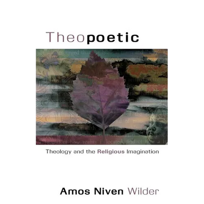 Theopoetic: Theology and the Religious Imagination - Paperback