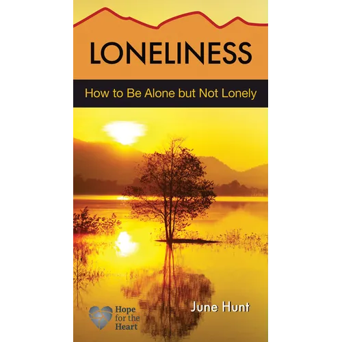 Loneliness: How to Be Alone But Not Lonely - Paperback