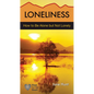 Loneliness: How to Be Alone But Not Lonely - Paperback