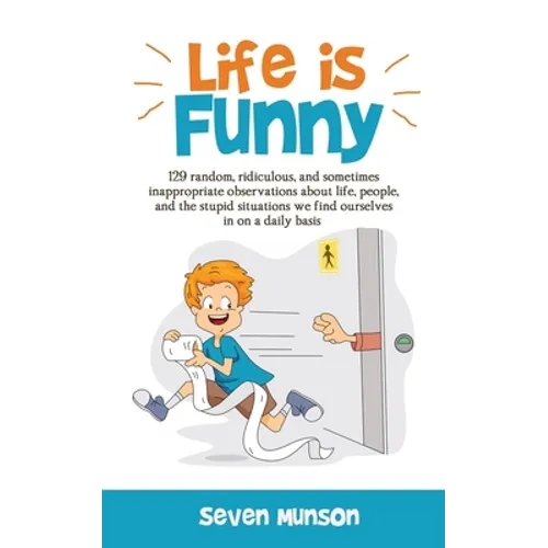 Life is Funny: Adult comedy book filled with funny short stories about the humorous world we live in - Paperback