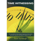 Time Witnessing: The Truth Behind Moral Values Inspired by God's Word and How Long You Will Spend in Heaven or Hell - Paperback
