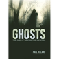 Ghosts: True Cases of Hauntings and Visitations - Hardcover