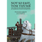Not So Fast, Tom Thumb: The story of the horse who raced an American steam locomotive - Hardcover