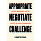 Appropriate, Negotiate, Challenge: Activist Imaginaries and the Politics of Digital Technologies - Hardcover