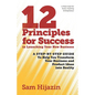12 Principles for Success in Launching Your New Business: A Step-by-Step Guide That Will Help You Transform Your Business and Product Ideas into Reali - Paperback
