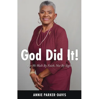 God Did It!: For We Walk By Faith, Not By Sight - Paperback
