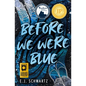 Before We Were Blue - Paperback