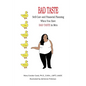 Bad Taste: Self-Care and Financial Planning When You Have Bad Taste in Men - Paperback