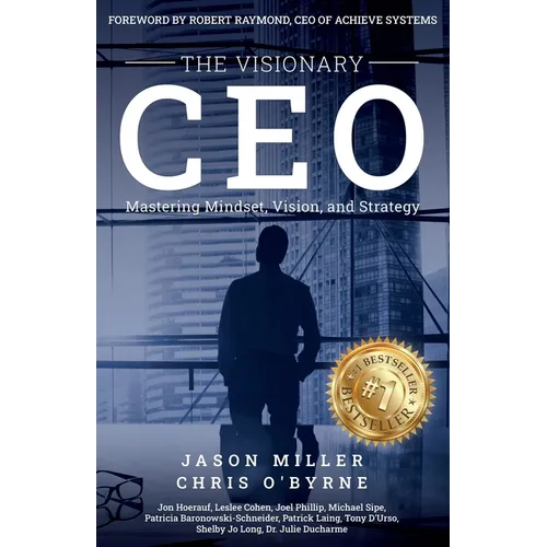 The Visionary CEO: Mastering Mindset, Vision, and Strategy - Paperback