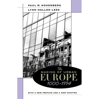 The Making of Urban Europe, 1000-1994: With a New Preface and a New Chapter - Paperback