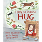 How to Build a Hug: Temple Grandin and Her Amazing Squeeze Machine - Hardcover