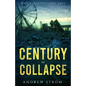 Century of Collapse - Why Civilizations Fall - Paperback