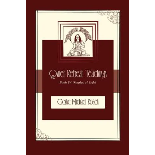Ripples of Light: Quiet Retreat Teachings Book 4 - Paperback