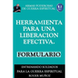 Herramienta Para Una Liberacion Efectiva. Formulario: Armas Poderosas de Guerra Espiritual - Paperback