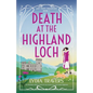 Death at the Highland Loch: An absolutely addictive historical cozy mystery set in the Scottish Highlands - Paperback