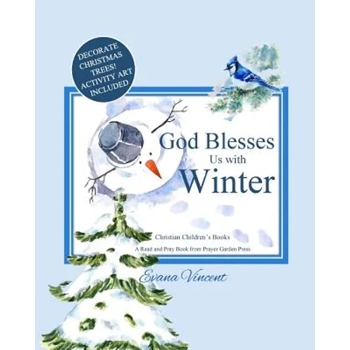 God Blesses Us with Winter: A Read and Pray Book from Prayer Garden Press Christian Children's Books by age 5-8 Decorate Christmas Trees! Activity - Paperback