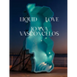 Joana Vasconcelos: Liquid Love - Hardcover