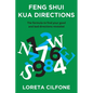 Feng Shui Kua Directions: The formula to find your good and bad directions revealed - Paperback