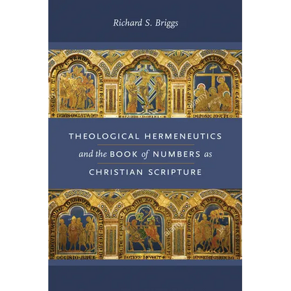 Theological Hermeneutics and the Book of Numbers as Christian Scripture - Hardcover