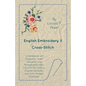 English Embroidery - II - Cross-Stitch - A Handbook with Diagrams, Scale Drawings and Photographs taken from XVIIth Century English Samplers and from - Paperback