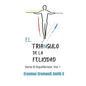 El triángulo de la felicidad: Serie El Equilibrista: Vol. I - Paperback