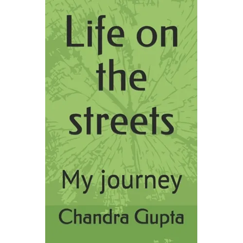 Life on the streets: My journey - Paperback