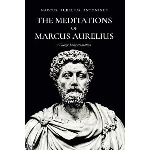 The Meditations of Marcus Aurelius Antoninus - Paperback