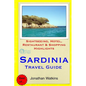 Sardinia Travel Guide: Sightseeing, Hotel, Restaurant & Shopping Highlights - Paperback
