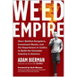 Weed Empire: How I Battled Gangsters, Investment Banks, and the Department of Justice to Build the Cannabis Industry in America - Hardcover
