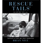 Rescue Tails: Portraits of Dogs and Their Celebrities - Paperback