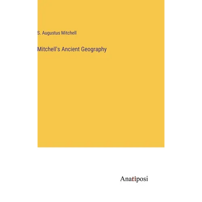 Mitchell's Ancient Geography - Hardcover