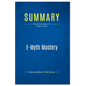 Summary: E-Myth Mastery: Review and Analysis of Gerber's Book - Paperback