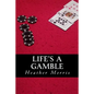 Life's a Gamble: Book 4 of the Colvin Series - Paperback