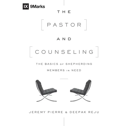 The Pastor and Counseling: The Basics of Shepherding Members in Need - Paperback
