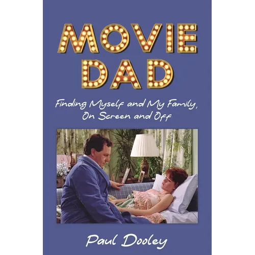 Movie Dad: Finding Myself and My Family, on Screen and Off - Hardcover