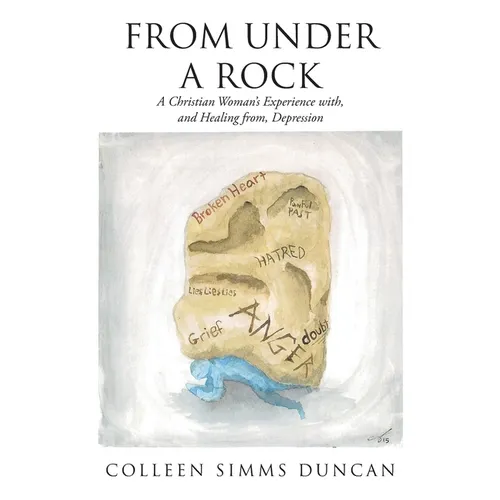 From Under a Rock: A Christian Woman's Experience with, and Healing from, Depression - Paperback