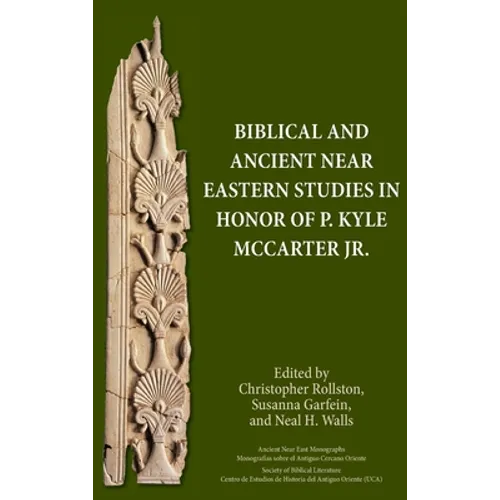 Biblical and Ancient Near Eastern Studies in Honor of P. Kyle McCarter Jr. - Hardcover