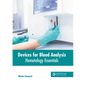 Devices for Blood Analysis: Hematology Essentials - Hardcover