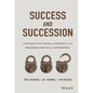 Success and Succession: Unlocking Value, Power, and Potential in the Professional Services and Advisory Space - Hardcover