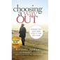 Choosing A Way Out: When the Bottom Isn't the Bottom - Hardcover