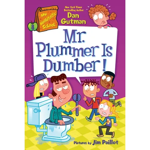 My Weirdtastic School #8: Mr. Plummer Is Dumber! - Paperback