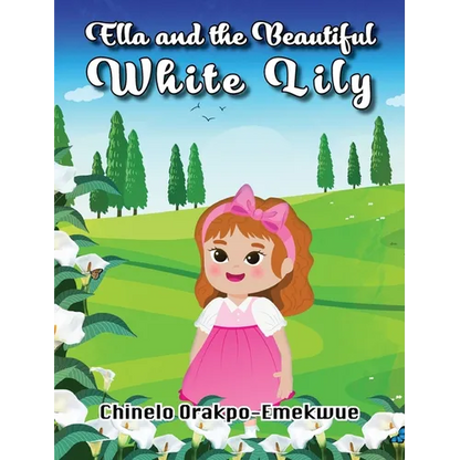 Ella and the Beautiful White Lily - Hardcover
