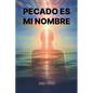 Pecado Es Mi Nombre - Paperback