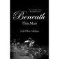 Beneath This Man - Paperback