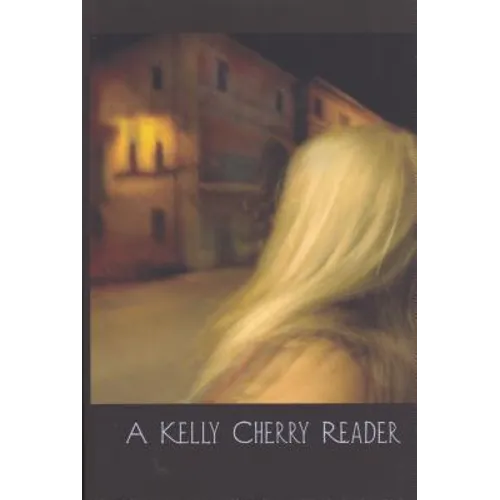 A Kelly Cherry Reader - Paperback