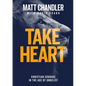 Take Heart: Christian Courage in the Age of Unbelief - Paperback