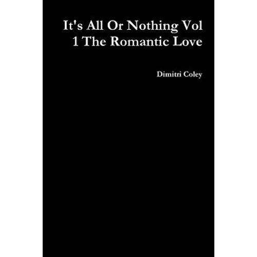 It's All Or Nothing Vol 1 The Romantic Love - Paperback