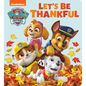 Let's Be Thankful (Paw Patrol) - Board Book
